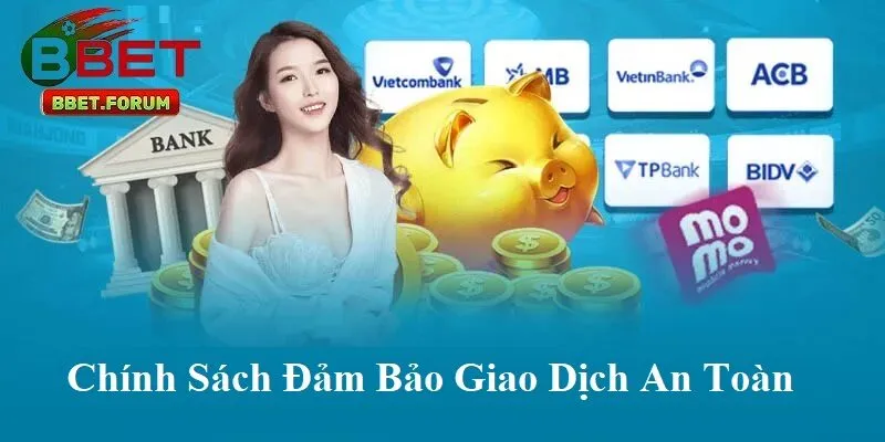 Chính sách đảm bảo giao dịch an toàn