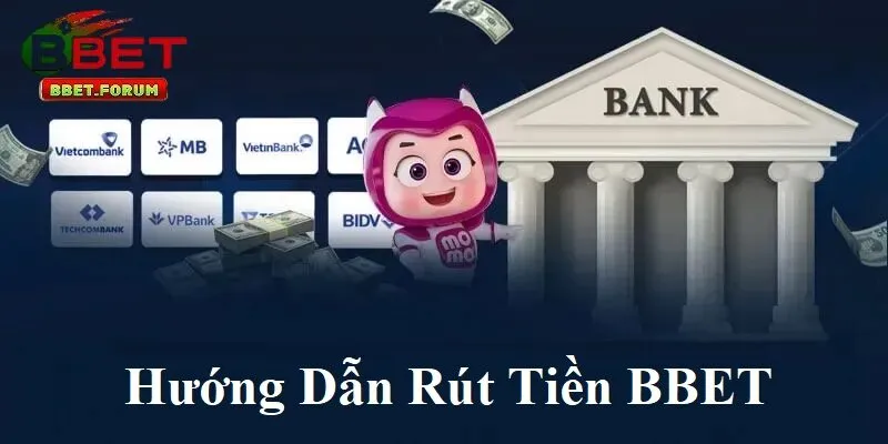 Hướng dẫn rút tiền BBET nhanh chóng