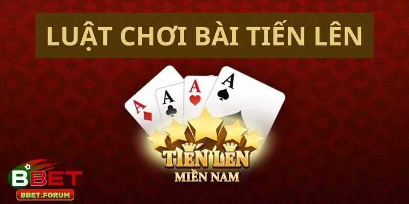 Luật chơi bài tiến lên miền nam tại BBET